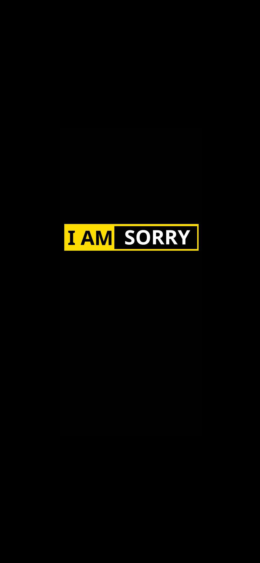 1080x2340 I Am Sorry Wallpaper 1080&acirc;&#128;&#147; X2340 Chill-out Wallpapers